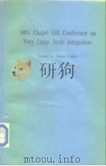 1985 Chapel Hill Conference on Very Large Scale Integration PDF电子版封面 0881751030 Henry Fuchs