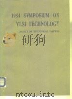 1984 SYMPOSIUM ON VLSI TECHNOLOGY     PDF电子版封面     