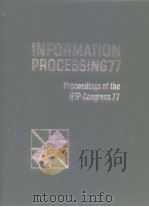 INFORMATION PROCESSING 77 Proceedings of IFIP Congress 77 PDF电子版封面 0720407559