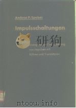 Impulsschaltungen Erzeugund und Verarbeitung von Impulsen mit Rohren und Transistoren PDF电子版封面