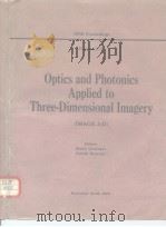 Volume 212 Optics and Photonics Applied to Three-Dimensional Imagery(IMAGE 3-D) PDF电子版封面 0892522402