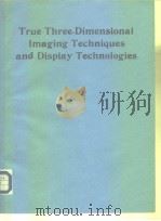 True Three-Dimensional Imaging Techniques and Display Technologies PDF电子版封面 089252796X