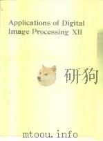 Applications of Digital Image Processing XII PDF电子版封面 0819401897
