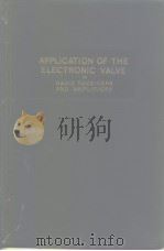 APPLICATION OF THE ELECTRONIC VALVE IN RADIO RECEIVERS AND AMPLIFIERS PDF电子版封面