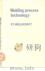 WELDING PROCESS TECHNOLOGY PDF电子版封面 0521215307