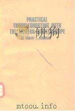 PRACICAL TROUBLESHOOTING WITH THE MOOERN OSCILLOSCOPE     PDF电子版封面  0830611622  ROBERT L.GOOOMAN 