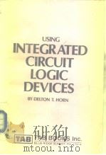 USING INTEGRATED CIRCUIT LOGIC DEVICES     PDF电子版封面    DELTON T.HORN 
