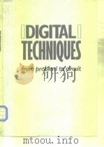 DIGITAL TECHNIQUES FROM PROBLEM TO CIRCUIT PDF电子版封面