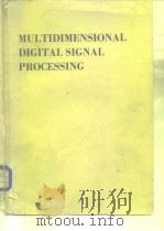 MULTIDIMENSONAL EIGITAL SIGNAL PROCESSING     PDF电子版封面  0136049591   