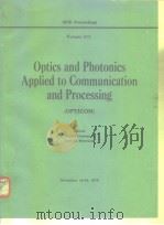 Optics and Photonics Applied to Communication and Processing(OPTICOM)     PDF电子版封面  0892522410   