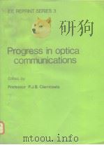 IEE REPRINT SERIES 3 Progress in optica communications PDF电子版封面