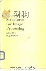 Computing Structures for Image Processing 1983 PDF电子版封面 0122233409