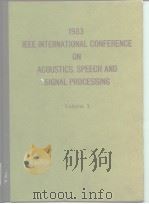 1983 IEEE INTERNATIONAL CONFERENCE ON ACOUSTICS SPEECH AND SIGNAL PROCESSING Volume1、Volume2、Volume3 PDF电子版封面