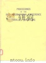 PROCEEDINGS OF THE 1982 INTERNATIONAL CONFERENCE ON PARALLEL PROCESSING PDF电子版封面