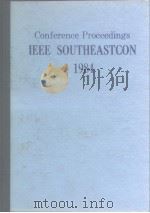 CONFERENCE PROCEEDINGS IEEE SOUTHEASTCON ‘84 PDF电子版封面