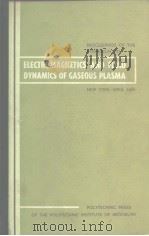 Electromagnatics and Fluid Dynamics of Gaseous Plasma     PDF电子版封面     