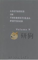 Lectures in theoretical physics v.5 PDF电子版封面