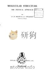MOLECULAR STRUCTURE THE PHYSICAL APPROACH     PDF电子版封面     