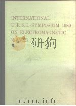 INTERNATIONAL U.R.S.I.-SYMPOSIUM 1980 ON ELECTROMAGNETRIC WAVES PDF电子版封面