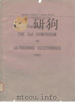 Proceedings of THE 2nd SYMPOSIUM ON ULTRASONIC ELECTRONICS 1981     PDF电子版封面     