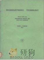 MICROELECTRONIC TECHNOLOGY Selected artides from SEMICONDUCTOR PRODUCTS AND SOLID STATE TECHNOLOGY PDF电子版封面