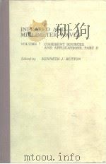 INFRARED AND MILLIMETER WAVES VOLUME 7 COHERENT SOURCES AND APPLICATIONS,PART II PDF电子版封面 012147707X