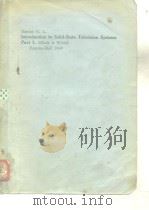 Introduction to Solid-State Television Systems Part 1.《Black & White》、2.《Color》     PDF电子版封面     