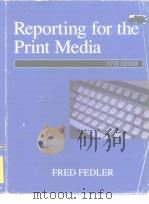 Reprting for the Print Media PDF电子版封面 0155006029