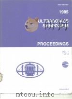 1985 ULTRASONICS SYMPOSIUM PROCEEDINGS (VOL.1、2) PDF电子版封面