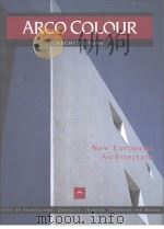 ARCO COLOUR ARCHITECTURE New European Architecture PDF电子版封面 8481850160