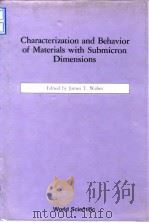 Characterizaton and beha-vior of materials with submicron dimensions.1985. PDF电子版封面