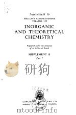 MELLOR'S COMPREHENSIVE TREATISE ON INORGANIC AND THEORETICAL CHEMISTRY SUPPLEMENT II Part 1 PDF电子版封面
