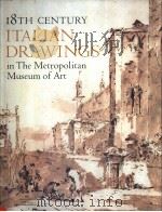 18th century Italian drawinbgs in the Metropolitan Museum of Art PDF电子版封面 0810932504