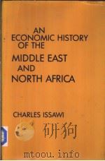 AN ECONOMIC HISTORY OF THE MIDDLE EAST AND NORTH AFRICA PDF电子版封面 0231034431