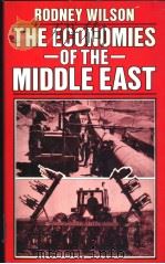 THE ECONOMIES OF THE MIDDLE EAST     PDF电子版封面  0841904464  Rodney Wilson 