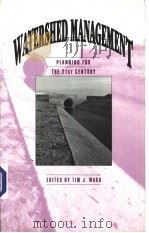 WATERSHED MANAGEMENT PLANNING FOR THE 21ST CENTURY PDF电子版封面 0784401020 TIM J.WARD
