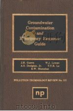 Groundwater Contaamination and Emergency Response Guide PDF电子版封面 0815509995