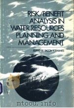 RISK/BENEFIT ANALYSIS IN WATER RESOURCES PLANNING AND MANAGEMENT PDF电子版封面 0306408848 YACOV Y.HAIMES