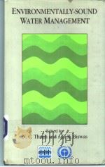 ENVIRONMENTALLY-SOUND WATER MANAGEMENT PDF电子版封面 019562744X N.C.THANH ASIT K.BISWAS