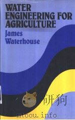 WATER ENGINEERING FOR AGRICULTURE PDF电子版封面 071341409X