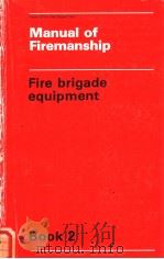 Manual of Firemanship Book 2 Fire brigade equipment PDF电子版封面 0113405820