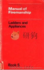 Manual of Firemanship Book 5 Ladders and Appliances PDF电子版封面 0113405855