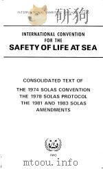 INTERNATIONAL CONVENTION FOR THE SAFETY OF LIFE AT SEA CONSOLIDATED TEXT OF THE 1974 SOLAS CONVENTIO     PDF电子版封面  9280112007   