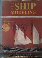 THE ART OF SHIP MODELING     PDF电子版封面  0940620030   