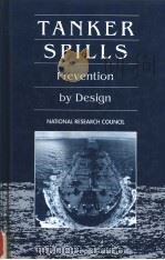 TANKER SPILLS Prevention by Design     PDF电子版封面  0309043778   