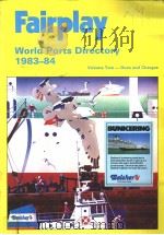 Fairplay World Ports Directory 1983-84 Volume TWO-Dues and Charges     PDF电子版封面  0905045459   