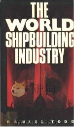 THE WORLD SHIPBUILDING INDUSTRY PDF电子版封面 0709924674