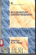 III-V QUANTUM SYSTEM RESEARCH PDF电子版封面 0852968248 K.H. Ploog