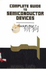 COMPLETE GUIDE TO SEMICONDUCTOR DEVICES PDF电子版封面 0070358605 Kwok K. Ng
