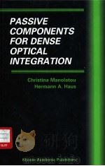 Pasive components for dense optical integration PDF电子版封面 079237603X Christina Manolatou Hermann A.